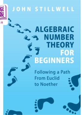 海外直订Algebraic Number Theory for Beginners: Following a Path from Euclid to Noether 代数数论初学者:沿着从欧几里