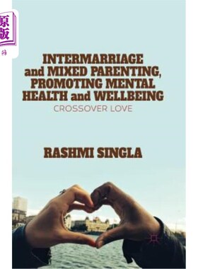 海外直订Intermarriage and Mixed Parenting, Promoting Mental Health and Wellbeing: Crosso 通婚和混合育儿，促进心理健