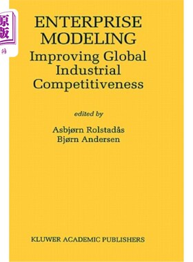 海外直订Enterprise Modeling: Improving Global Industrial Competitiveness 企业建模：提高全球产业竞争力