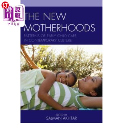 海外直订医药图书The New Motherhoods: Patterns of Early Child Care in Contemporary Culture 新母亲:当代文化中的幼儿保