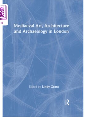 海外直订Mediaeval Art, Architecture and Archaeology in London: The British Archaeologica 伦敦中世纪艺术、建筑和考古