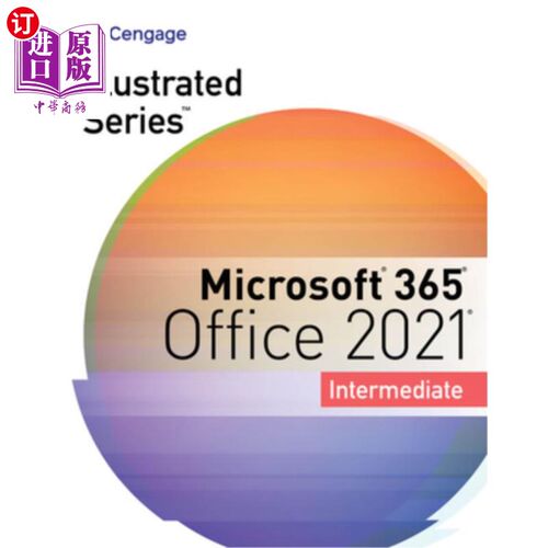 海外直订Illustrated Series Collection, Microsoft 365 & Office 2021 Intermediate 图解系列合集，微软365和Office 2021