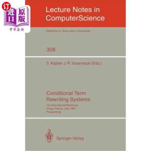 海外直订Conditional Term Rewriting Systems: 1st International Workshop Orsay, France, Ju 条件项重写系统：第一届国际