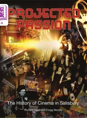 海外直订Projected Passion: the history of cinema in Salisbury 激情投射:索尔兹伯里的电影史