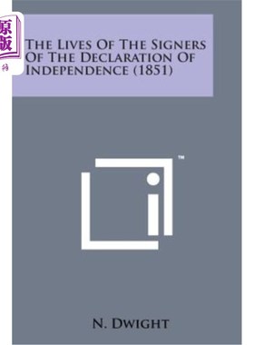 海外直订The Lives of the Signers of the Declaration of Independence (1851) 《独立宣言》签署者的生活（1851年）