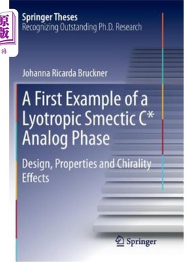 海外直订A First Example of a Lyotropic Smectic C* Analog Phase: Design, Properties and C 溶向密晶C*模拟相的第一个例