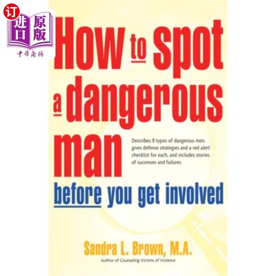 海外直订How to Spot a Dangerous Man Before You Get Involved: Describes 8 Types of Danger 如何在你参与之前发现一个危