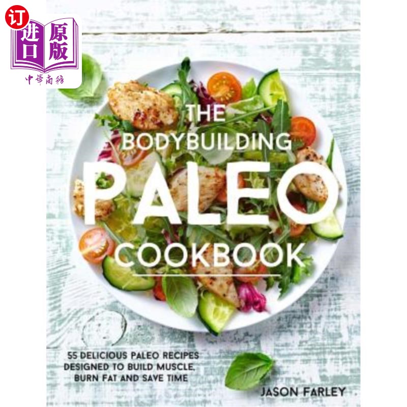 海外直订医药图书The Bodybuilding Paleo Cookbook: 55 Delicious Paleo Diet Recipes Designed To Bui 健美古食谱:55种美
