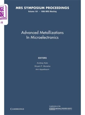 海外直订Advanced Metallizations in Microelectronics: Vol... 微电子高级金属化：第181卷