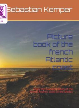 海外直订Picture book of the french Atlantic coast: Enjoy the beautiful views of the fren 法国大西洋海岸画册：欣赏美