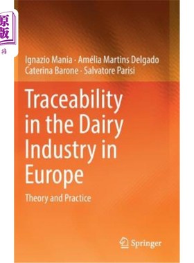 海外直订Traceability in the Dairy Industry in Europe: Theory and Practice 欧洲乳品行业溯源的理论与实践
