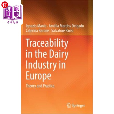 海外直订Traceability in the Dairy Industry in Europe: Theory and Practice 欧洲乳品行业溯源的理论与实践