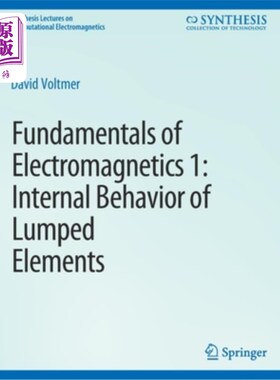 海外直订Fundamentals of Electromagnetics: 1Internal Behavior of Lumped Elements 电磁学基础:1集总元素的内部行为