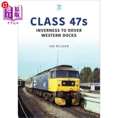 海外直订Class 47s: Inverness to Dover Western Docks, 198... 47s班:因弗内斯至多佛西部码头，1985- 1986年