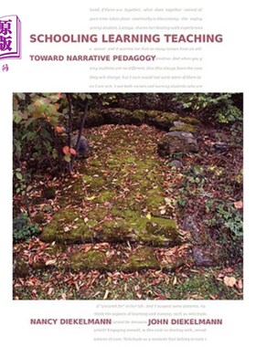 海外直订Schooling Learning Teaching: Toward Narrative Pedagogy 学校学习教学:走向叙事教学法