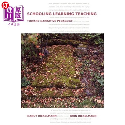 海外直订Schooling Learning Teaching: Toward Narrative Pedagogy 学校学习教学:走向叙事教学法