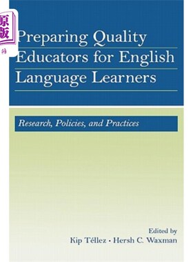 海外直订Preparing Quality Educators for English Language Learners: Research, Policy, and 为英语学习者培养高素质教育