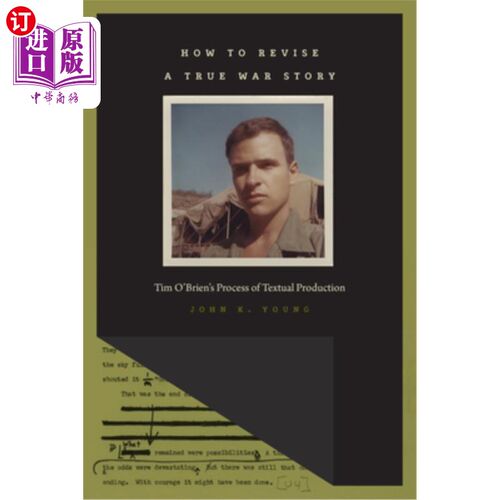 海外直订How to Revise a True War Story: Tim O'Brien's Process of Textual Production 如何修正一个真实的战争故事:蒂姆