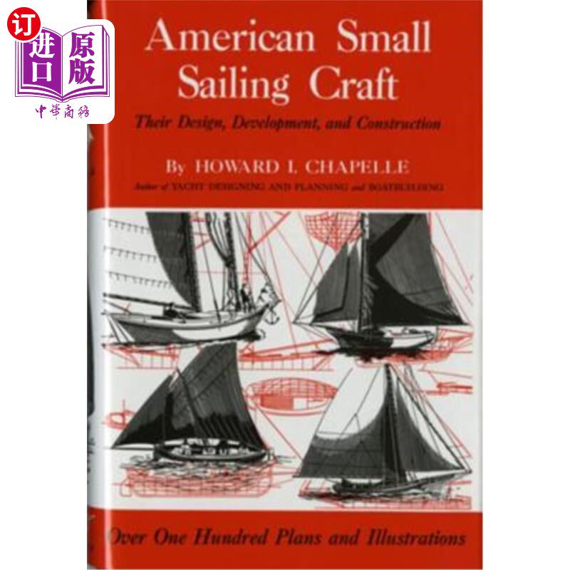 海外直订American Small Sailing Craft: Their Design, Development and Construction 美国小型帆船的设计、开发与建造