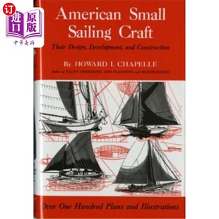 Construction Design Small 海外直订American 开发与建造 Their Craft Development 设计 美国小型帆船 and Sailing