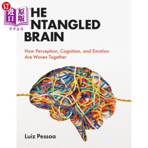 海外直订医药图书The Entangled Brain: How Perception, Cognition, and Emotion Are Woven Together 《纠结的大脑:知觉、