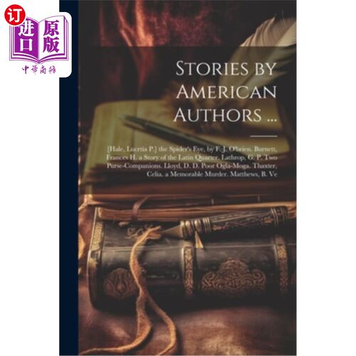 海外直订Stories by American Authors ...: [Hale, Lucrtia P.] the Spider's Eye, by F. J. O 美国作家的故事……：《蜘蛛