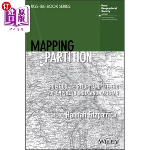 海外直订Mapping Partition: Politics, Territory and the End of Empire in India and Pakist 地图分割:印度和巴基斯坦的