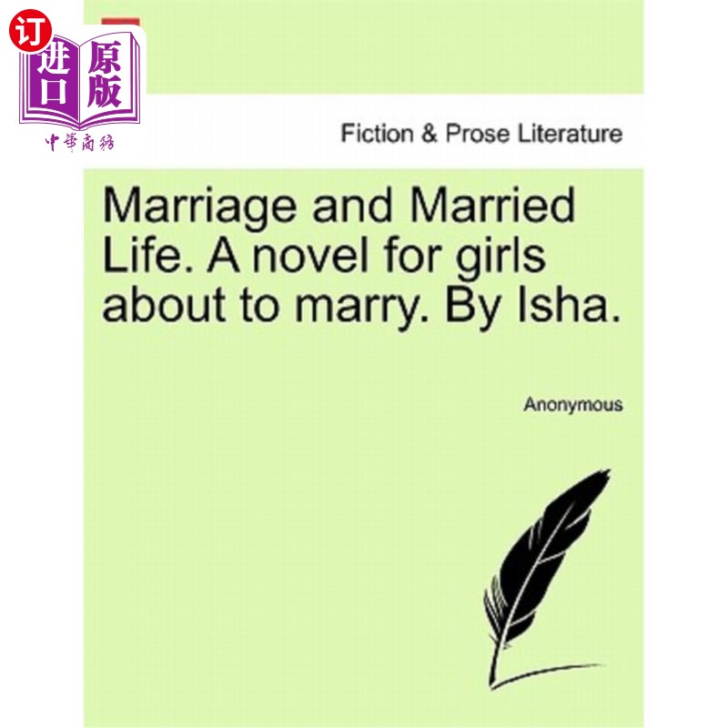 海外直订Marriage and Married Life. a Novel for Girls about to Marry. by Isha. 婚姻和婚姻生活。一本写给即将结婚女孩