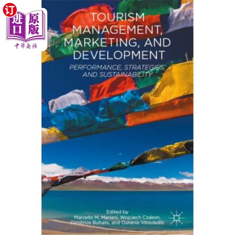 海外直订Tourism Management, Marketing, and Development: Performance, Strategies, and Sus 旅游管理、营销和发展：绩效