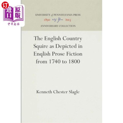 海外直订The English Country Squire as Depicted in English Prose Fiction from 1740 to 180 1740 - 180