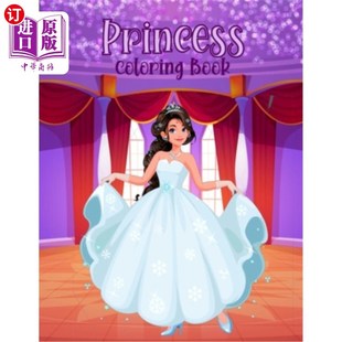 海外直订Princess Coloring Book: For Kids Ages 6 - 11 公主涂色书:6 - 11岁的孩子