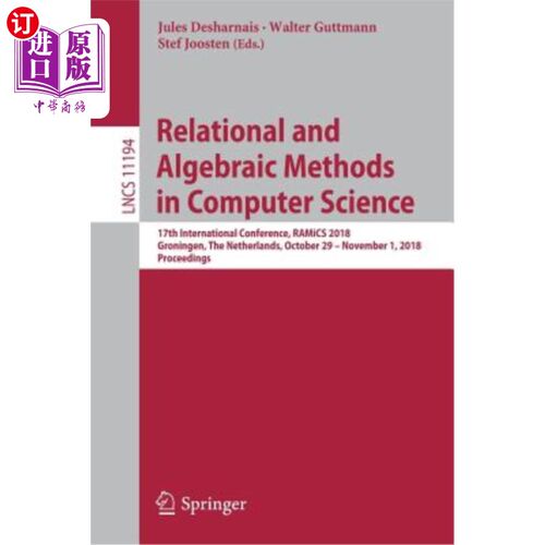 海外直订Relational and Algebraic Methods in Computer Science: 17th International Confere 计算机科学中的关系和代数方