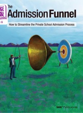 海外直订The Admission Funnel: How to Streamline the Private School Admission Process 招生渠道：如何简化私立学校的招