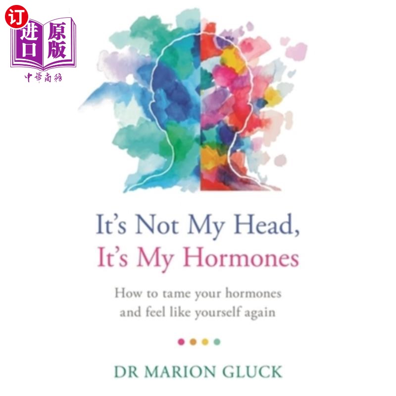 海外直订医药图书It's Not My Head, It's My Hormones: A Guide to Understanding and Reclaiming Horm 这不是我的头,这是