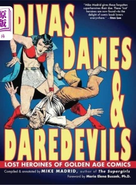 海外直订Divas, Dames & Daredevils: Lost Heroines of Golden Age Comics 女主角，女士和冒险者：黄金时代漫画中失落的女