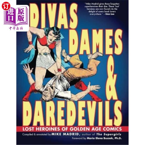 海外直订Divas, Dames & Daredevils: Lost Heroines of Golden Age Comics 女主角，女士和冒险者：黄金时代漫画中失落的女