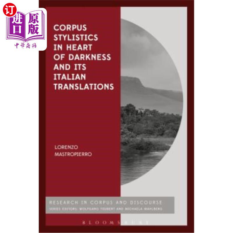 海外直订Corpus Stylistics in Heart of Darkness and Its Italian Translations 《黑暗之心》中的语料库文体学及其意大利