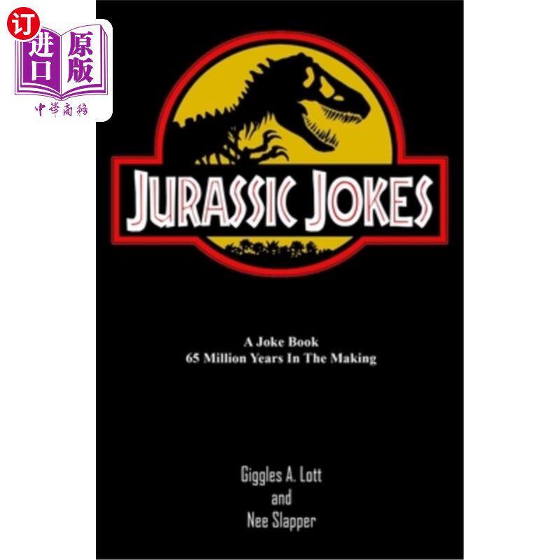 海外直订Jurassic Jokes: A Joke Book 65 Million Years in the Making! 侏罗纪笑话：一本6500万年前的笑话书！