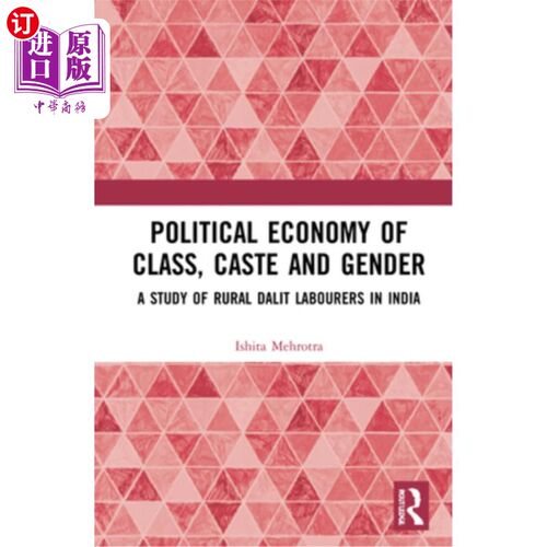 海外直订Political Economy of Class, Caste and Gender: A Study of Rural Dalit Labourers i 阶级、种姓和性别的政治经济