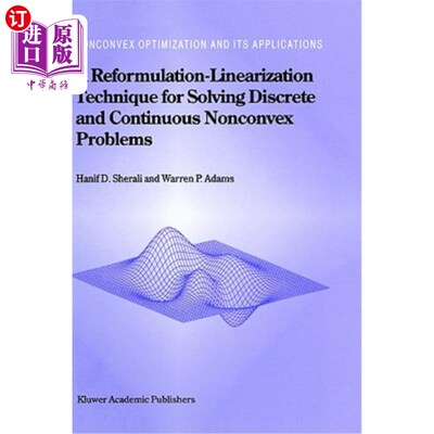 海外直订A Reformulation-Linearization Technique for Solving Discrete and Continuous Nonc 求解离散和连续非凸问题的一种