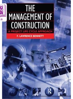 海外直订The Management of Construction: A Project Lifecycle Approach 施工管理:项目生命周期方法