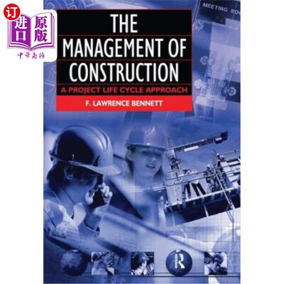 海外直订The Management of Construction: A Project Lifecycle Approach 施工管理:项目生命周期方法
