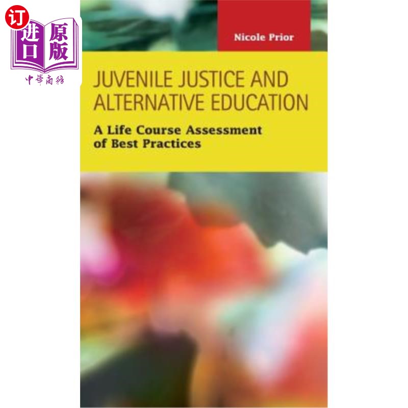 海外直订Juvenile Justice and Alternative Education: A Life Course Assessment of Best Pra 少年司法和替代教育：最佳实践的 书籍/杂志/报纸 原版其它 原图主图