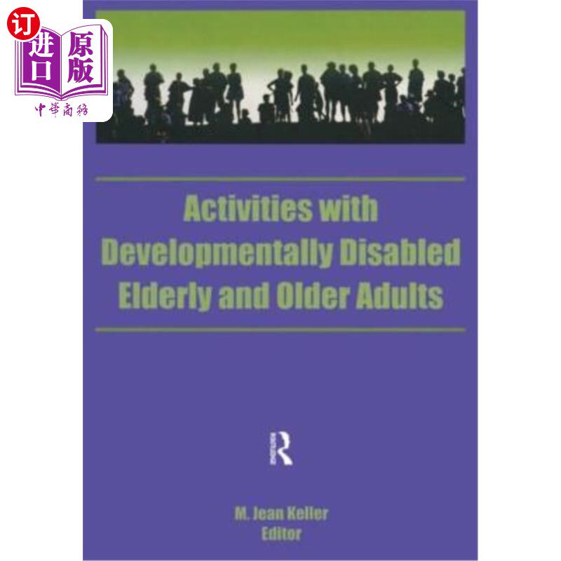 海外直订医药图书Activities with Developmentally Disabled Elderly and Older Adults 与发育障碍长者及长者有关的活动