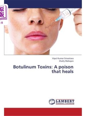 海外直订医药图书Botulinum Toxins: A Poison That Heals 肉毒杆菌毒素：治愈的毒药