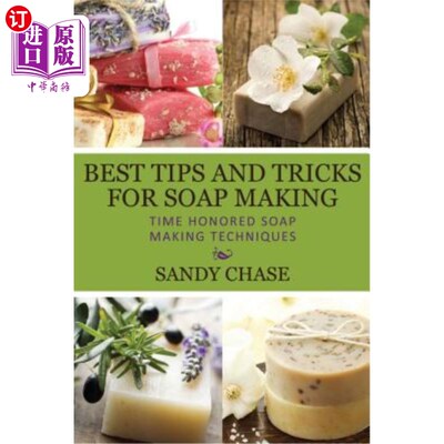 海外直订Best Tips And Tricks For Soap Making: Time Honored Soap Making Techniques 肥皂制作的最佳提示和技巧:历史悠久