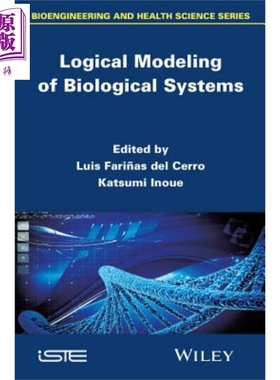 现货 生物系统逻辑建模 Logical Modeling Of Biological Systems 英文原版 Luis Farinas del Cerro 【中商原版】wiley