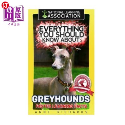 海外直订Everything You Should Know About: Greyhounds Faster Learning Facts 你应该知道的一切:灰狗更快地学习事实