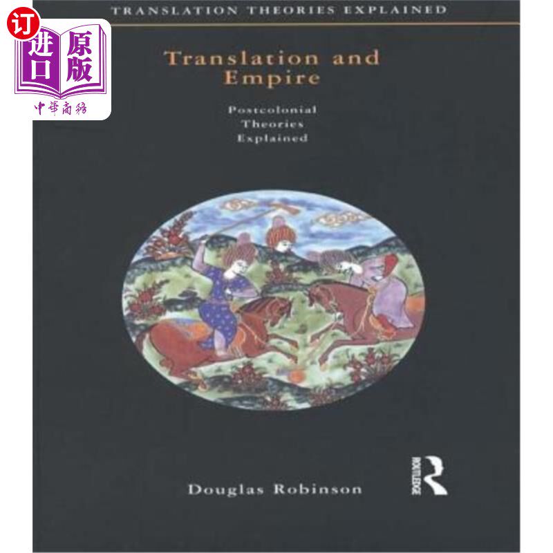 海外直订Translation and Empire: Postcolonial Theories Explained 翻译与帝国:后殖民理论解读