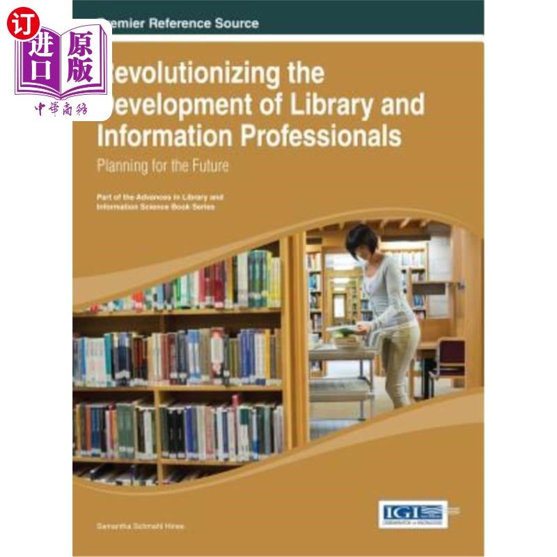 海外直订Revolutionizing the Development of Library and Information Professionals: Planni 图书馆和信息专业人员的革命